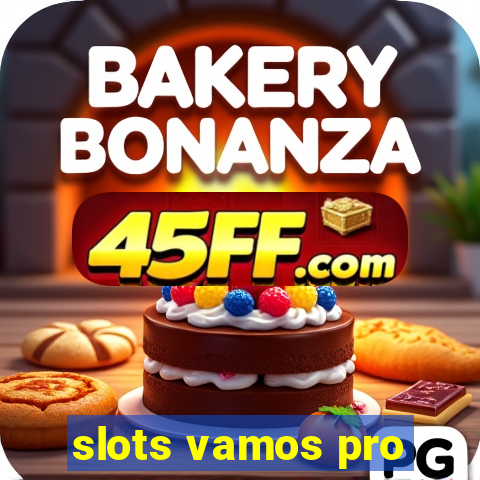slots vamos pro